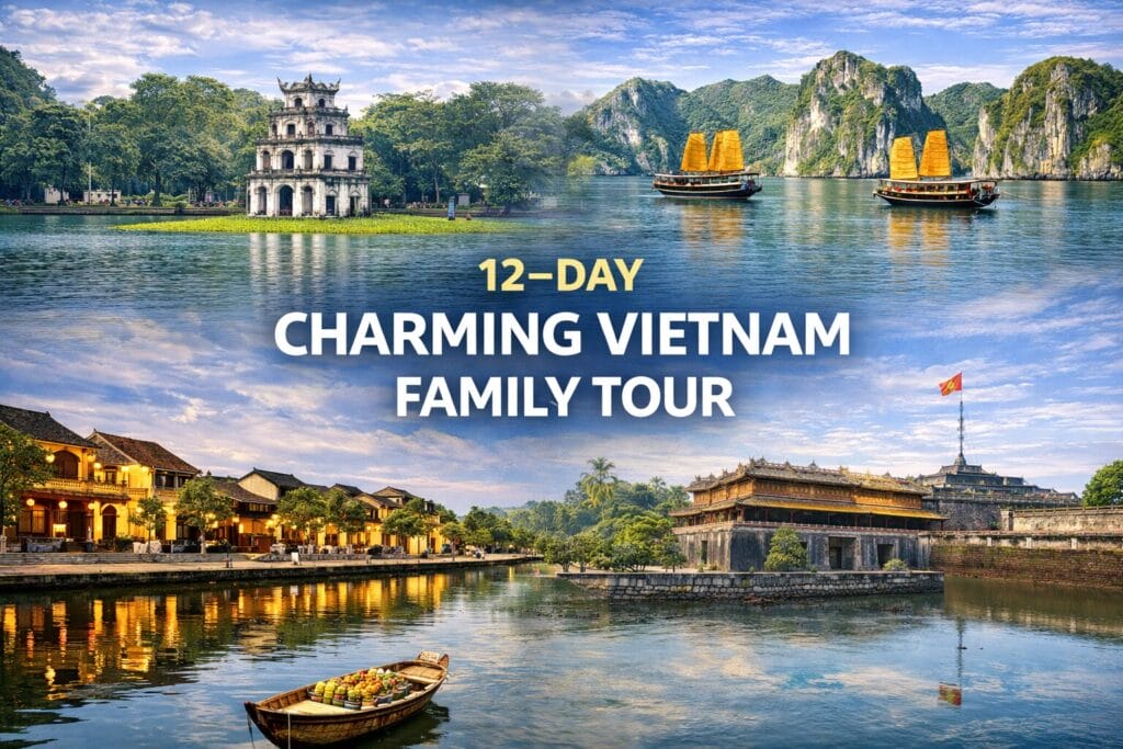 12–day charming vietnam family tour 12–day charming vietnam family tour | 12–day charming vietnam family tour