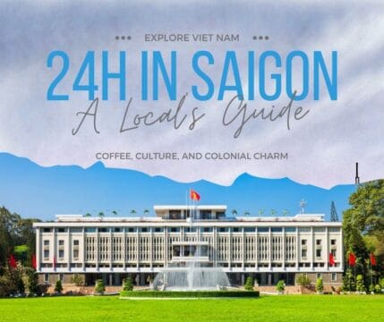 24 hours in saigon: a local’s guide for curious travelers 24 hours in saigon: a local’s guide for curious travelers