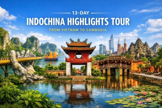 13 days vietnam to cambodia | 13-day indochina highlights tour from vietnam to cambodia