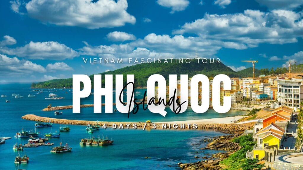 Vietnam fascinating tour to phu quoc islands – 4 days / 3 nights Vietnam fascinating tour to phu quoc islands 4 days 3 nights update | vietnam fascinating tour to phu quoc islands – 4 days / 3 nights